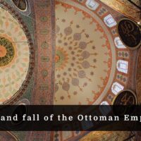 Rise and fall of the Ottoman Empire